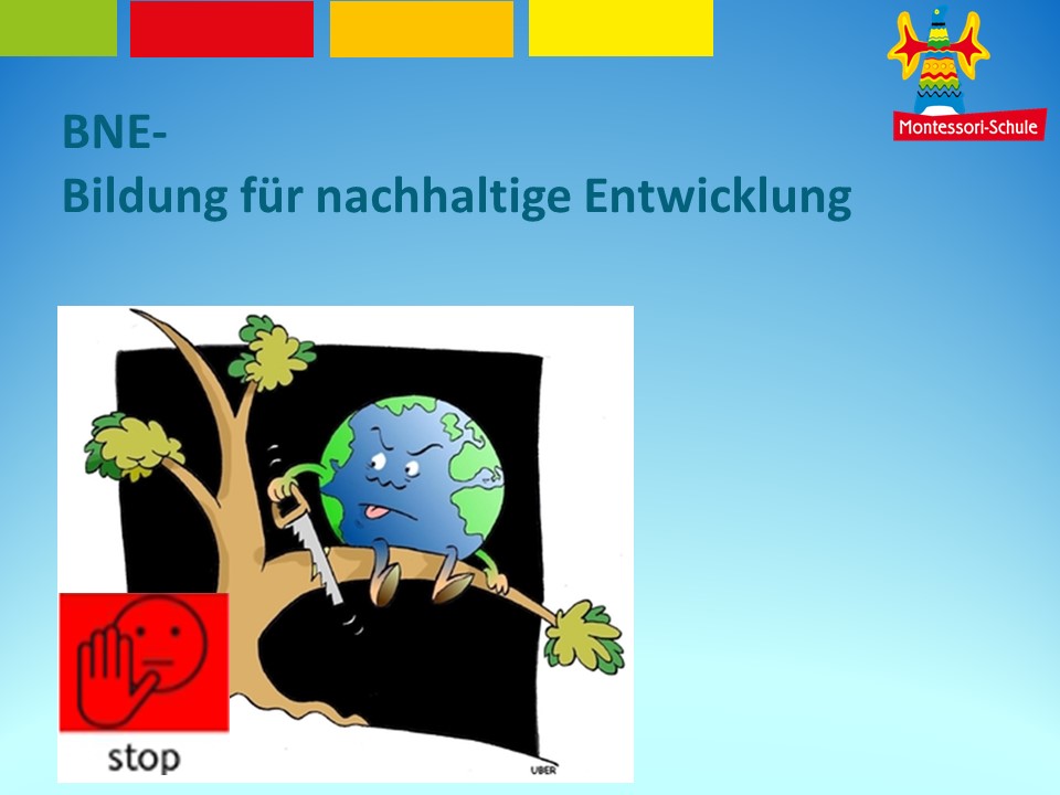 Bildung Für Nachhaltige Entwicklung Bne BNE – Bildung für nachhaltige Entwicklung | MONTESSORI-SCHULE